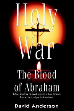 Holy War the Blood of Abraham, by David Anderson